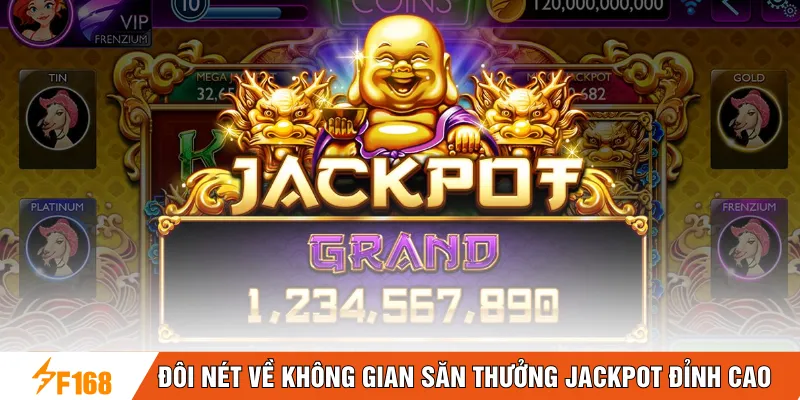 Đôi nét về không gian săn thưởng Jackpot đỉnh cao