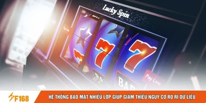 Hệ thống bảo mật nhiều lớp giúp giảm thiểu nguy cơ rò rỉ dữ liệu