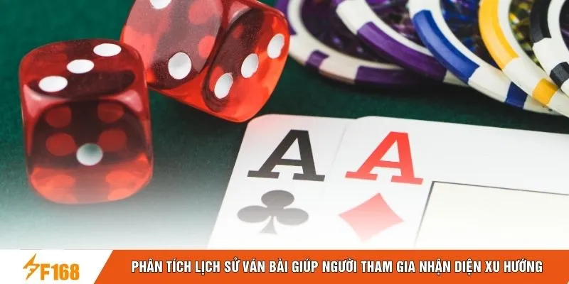 Phân tích lịch sử ván bài giúp người tham gia nhận diện xu hướng